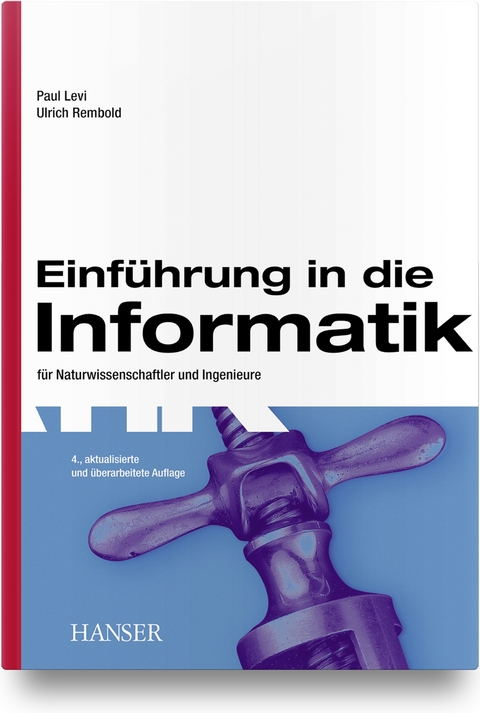 Einf&uuml;hrung in die Informatik - Paul Levi, Ulrich Rembold