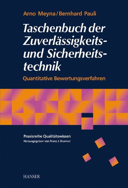 Taschenbuch der Zuverl&auml;ssigkeits- und Sicherheitstechnik - Arno Meyna, Bernhard Pauli