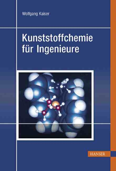 Kunststoffchemie f&uuml;r Ingenieure - Wolfgang Kaiser
