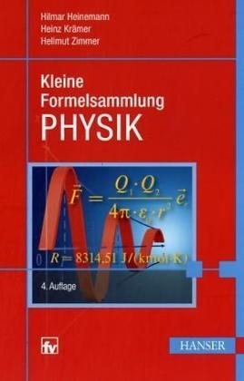 Kleine Formelsammlung PHYSIK - Hilmar Heinemann, Heinz Kr&auml;mer, Hellmut Zimmer
