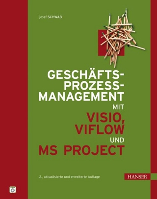Geschäftsprozessmanagement mit Visio, ViFlow und MS Project
