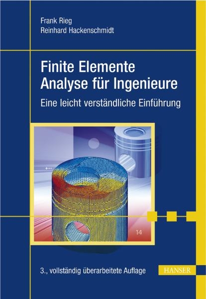 Finite Elemente Analyse für Ingenieure - Frank Rieg, Reinhard Hackenschmidt