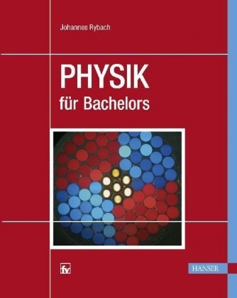 Physik für Bachelors - Johannes Rybach