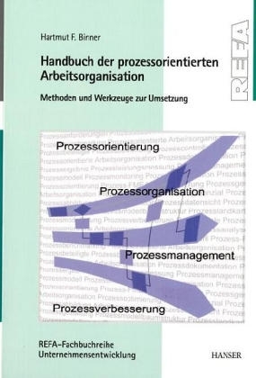 Handbuch der prozessorientierten Arbeitsorganisation - Hartmut F Binner