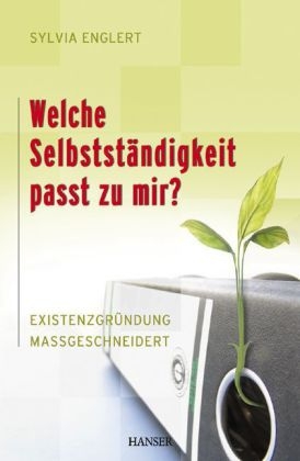 Welche Selbstst&auml;ndigkeit passt zu mir? - Sylvia Englert