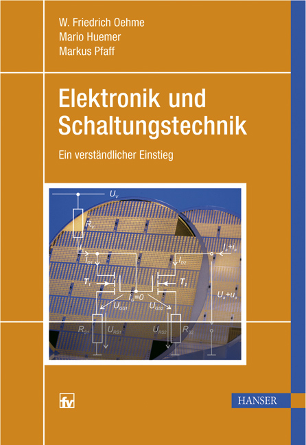 Elektronik und Schaltungstechnik - W. Friedrich Oehme, Mario Huemer, Markus Pfaff