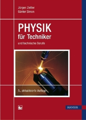 Physik f&uuml;r Techniker und technische Berufe - J&uuml;rgen Zeitler, G&uuml;nter Simon
