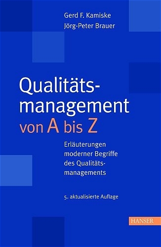 Qualit&auml;tsmanagement von A bis Z - Gerd F Kamiske, J&ouml;rg P Brauer