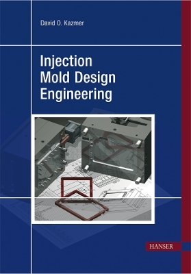 Injection Mold Design Engineering (Print-on-Demand) - David O. Kazmer