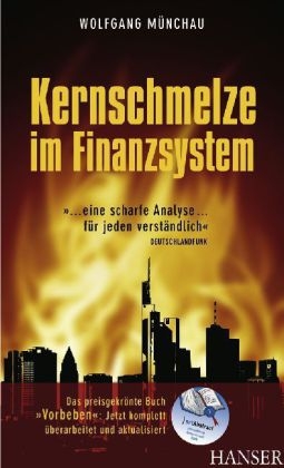 Kernschmelze im Finanzsystem - Wolfgang M&uuml;nchau