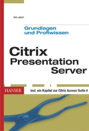 Citrix Presentation Server  Grundlagen und Profiwissen