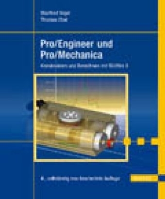 Pro/Engineer und Pro/Mechanica - Manfred Vogel, Thomas Ebel