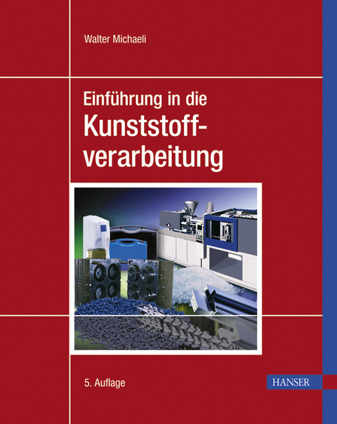 Einf&uuml;hrung in die Kunststoffverarbeitung - Walter Michaeli