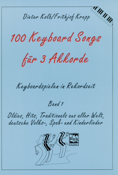 100 Keyboardsongs f&uuml;r 3 Akkorde - Dieter Kolb, Frithjof Krepp