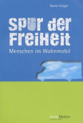 Spur der Freiheit - Rainer Kr&uuml;ger