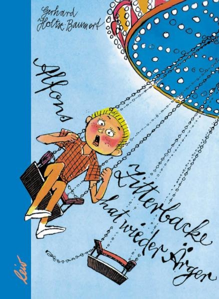 Alfons Zitterbacke hat wieder &Auml;rger - Gerhard Holtz-Baumert