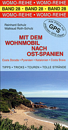 Mit dem Wohnmobil nach Ost-Spanien - Reinhard Schulz, Waltraud Roth-Schulz