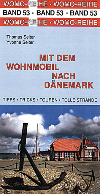 Mit dem Wohnmobil nach D&auml;nemark - Thomas Seiter, Yvonne Seiter
