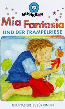 Mia Fantasia und der Trampelriese