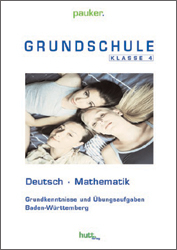 Pauker. Die Lernhilfen / Grundschule Klasse 4 Baden-W&uuml;rttemberg: &Uuml;bungsaufgaben und Grundkenntnisse Deutsch - Mathe - 