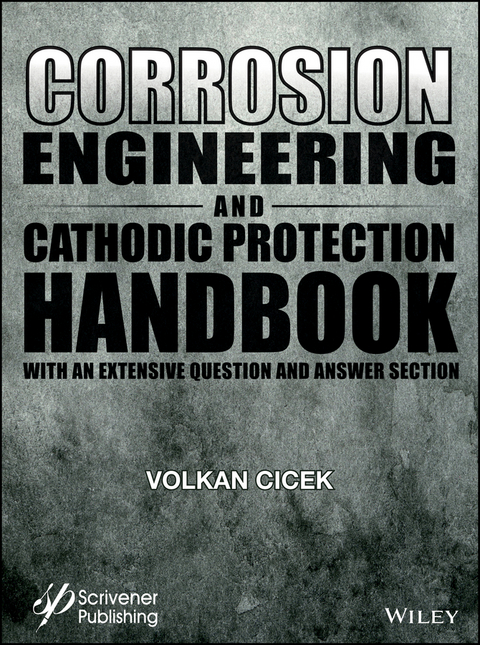Corrosion Engineering and Cathodic Protection Handbook - Volkan Cicek, Bayan Al-Numan