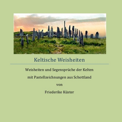 Keltische Weisheiten - Friederike K&uuml;ster
