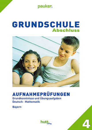 Pauker. Die Lernhilfen / Grundschule Klasse 4 Bayern: Aufnahmeprüfungen Deutsch - Mathe