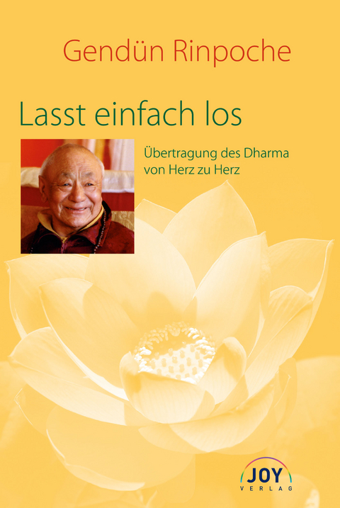 Lasst einfach los - Gend&uuml;n Rinpoche