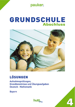 Pauker. Die Lernhilfen / Lösungsheft Grundschule Klasse 4 Bayern: Aufnahmeprüfungen Deutsch - Mathe