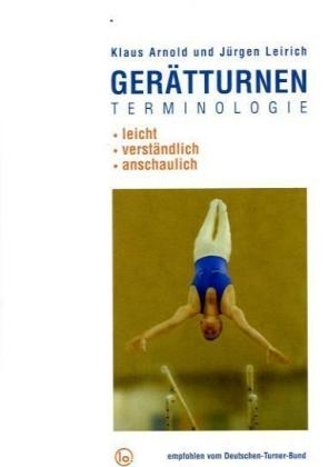 Ger&auml;tturnen-Terminologie - Klaus Arnold, J&uuml;rgen Leirich
