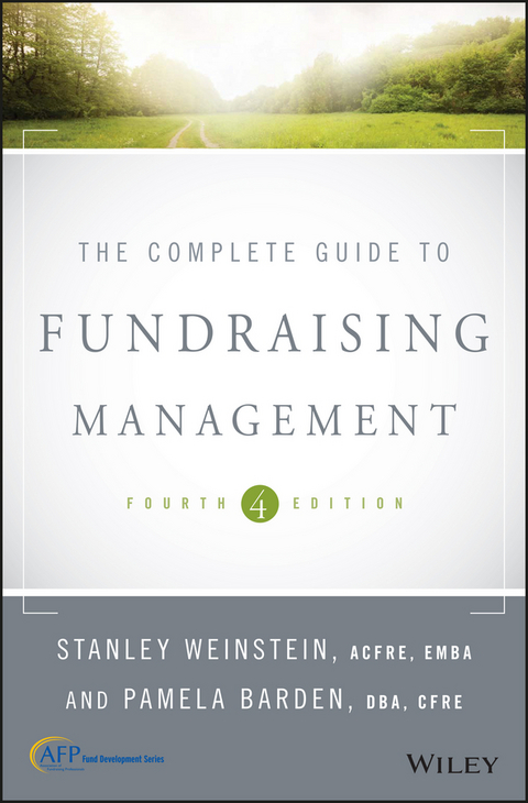 The Complete Guide to Fundraising Management - Stanley Weinstein, Pamela Barden