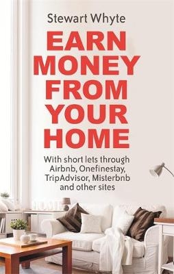 Earn Money From Your Home -  Stewart Whyte