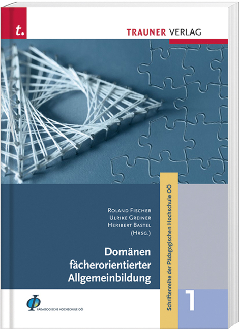Dom&auml;nen f&auml;cherorientierter Allgemeinbildung - Roland Fischer, Ulrike Greiner