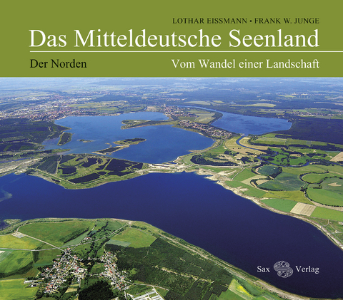 Das Mitteldeutsche Seenland - Lothar Ei&szlig;mann, Frank W. Junge