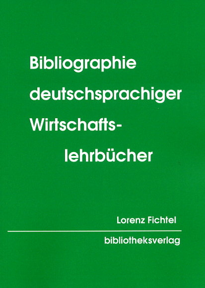 Bibliographie deutschsprachiger Wirtschaftslehrb&uuml;cher - Lorenz Fichtel