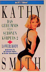 Das Geheimnis eines sch&ouml;nen K&ouml;rpers - Kathy Smith