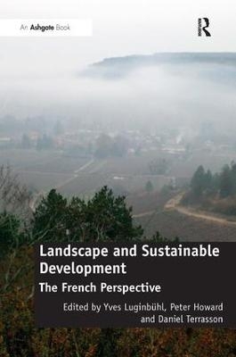 Landscape and Sustainable Development - Yves Luginb&uuml;hl, Peter Howard