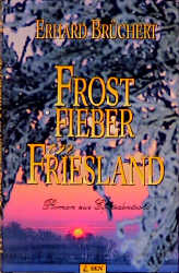 Frostfieber in Friesland - Erhard Br&uuml;chert