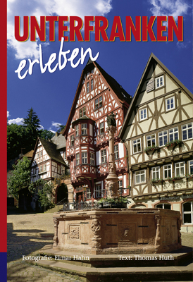 Unterfranken erleben. Englische Ausgabe - Carlheinz Gr&auml;ter