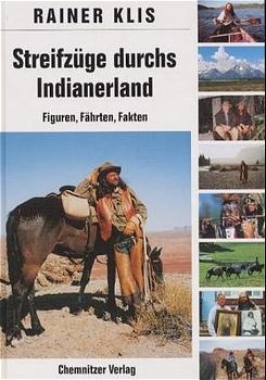 Streifz&uuml;ge durch's Indianerland - Rainer Klis