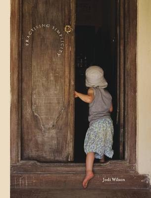 Practising Simplicity TRADE HARDCOVER - Jodi Wilson