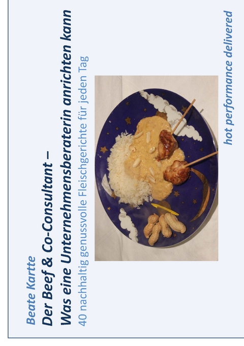 Der Beef & Co-Consultant - Was eine Unternehmensberaterin anrichten kann - Beate Kartte