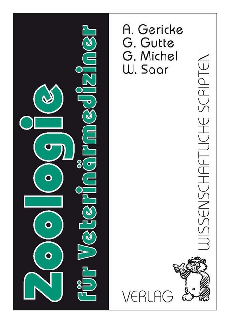 Zoologie f&uuml;r Veterin&auml;rmediziner - A. Gericke, G. Gutte, G. Michel, W. Saar
