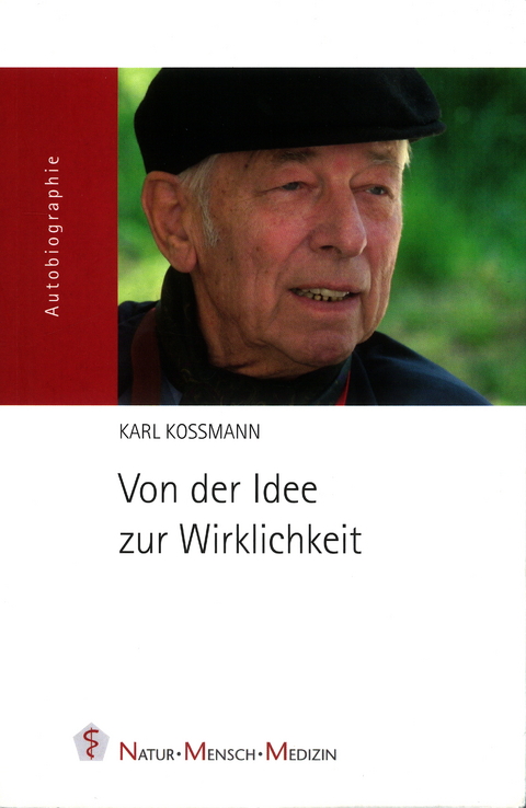 Von der Idee zur Wirklichkeit - Karl Kossmann