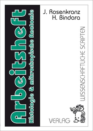 Arbeitsheft zur Histologie und mikroskopischen Anatomie für medizinische Fachberufe