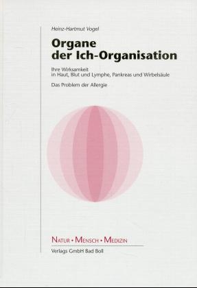 Organe der Ich-Organisation - Heinz H Vogel