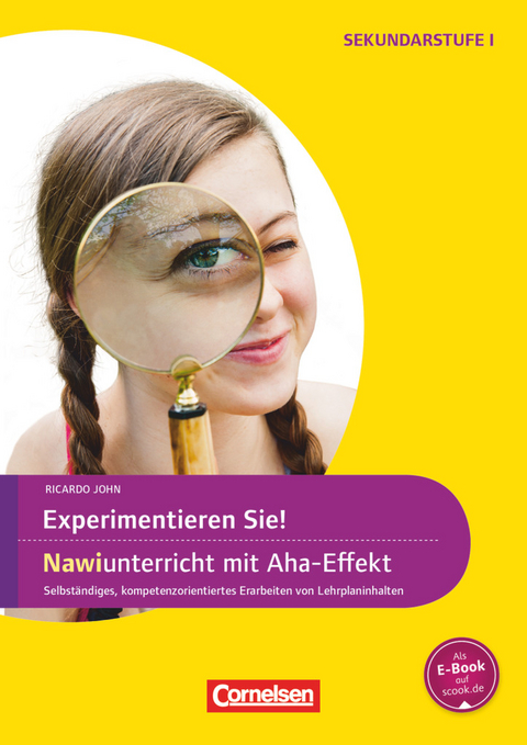 Experimente f&uuml;r Naturwissenschaften - 5.-10. Klasse - Ricardo John