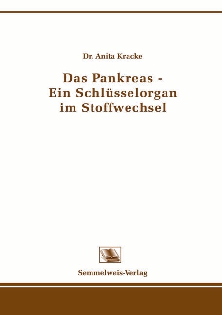 Das Pankreas - Ein Schl&uuml;sselorgan im Stoffwechsel - Anita Kracke