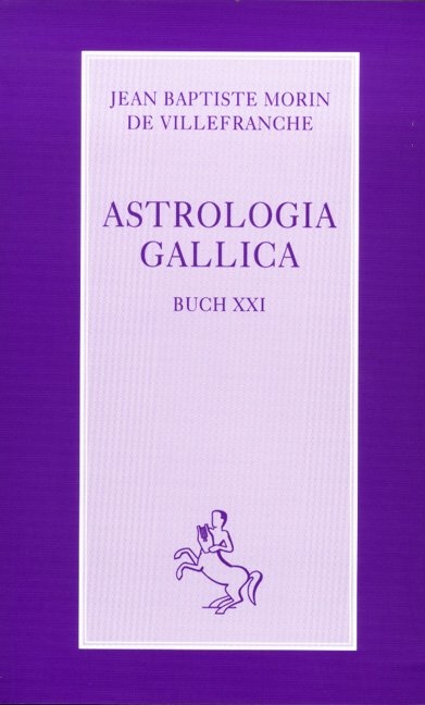Astrologia Gallica - Jean B Morin de Villefranche