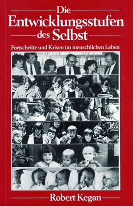 Die Entwicklungsstufen des Selbst - Robert Kegan